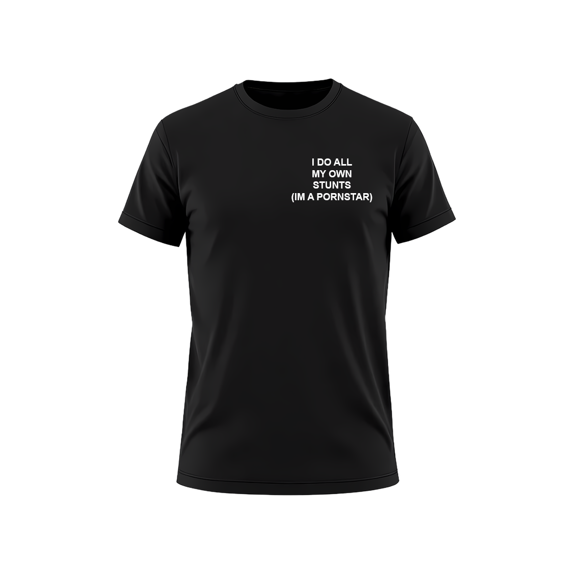 I DO ALL MY OWN STUNTS