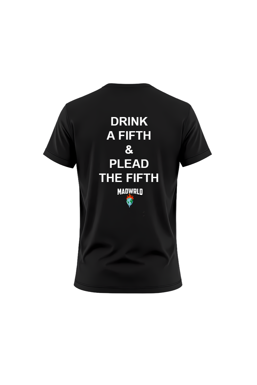 DRINK A FIFTH & PLEAD THE FIFTH